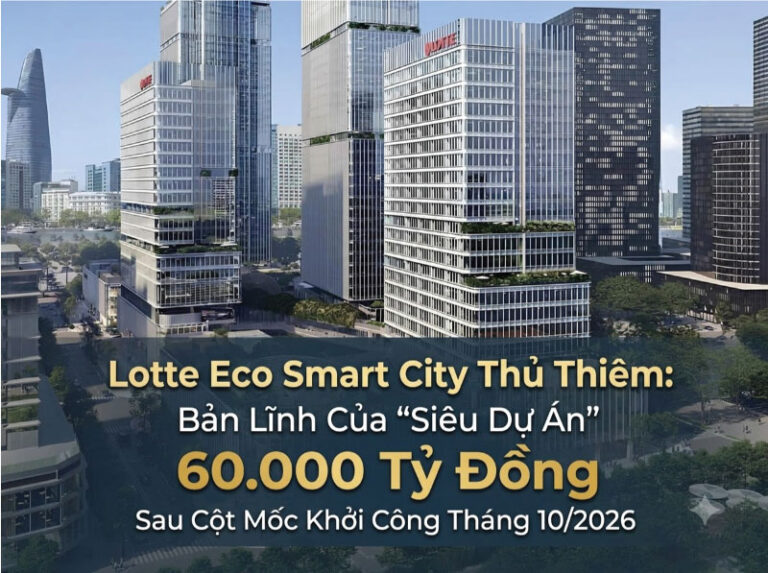 Lotte Eco Smart City Thủ Thiêm Chốt Lịch Khởi Công Tháng 10/2026